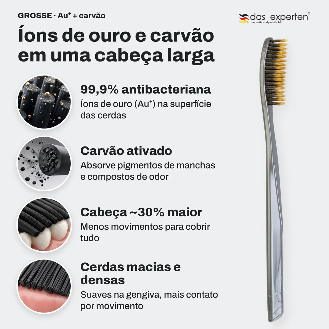Íons de ouro e carvão em uma cabeça larga, 99,9% antibacteriana; Carvão ativado; Cabeça ~30% maior; Cerdas macias e densas