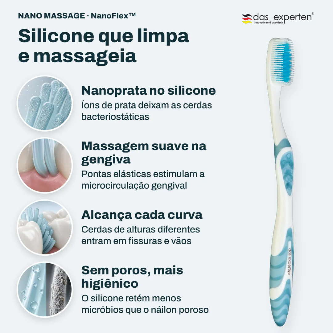 Silicone que limpa e massageia, Nanoprata no silicone; Massagem suave na gengiva; Alcança cada curva; Sem poros, mais higiênico
